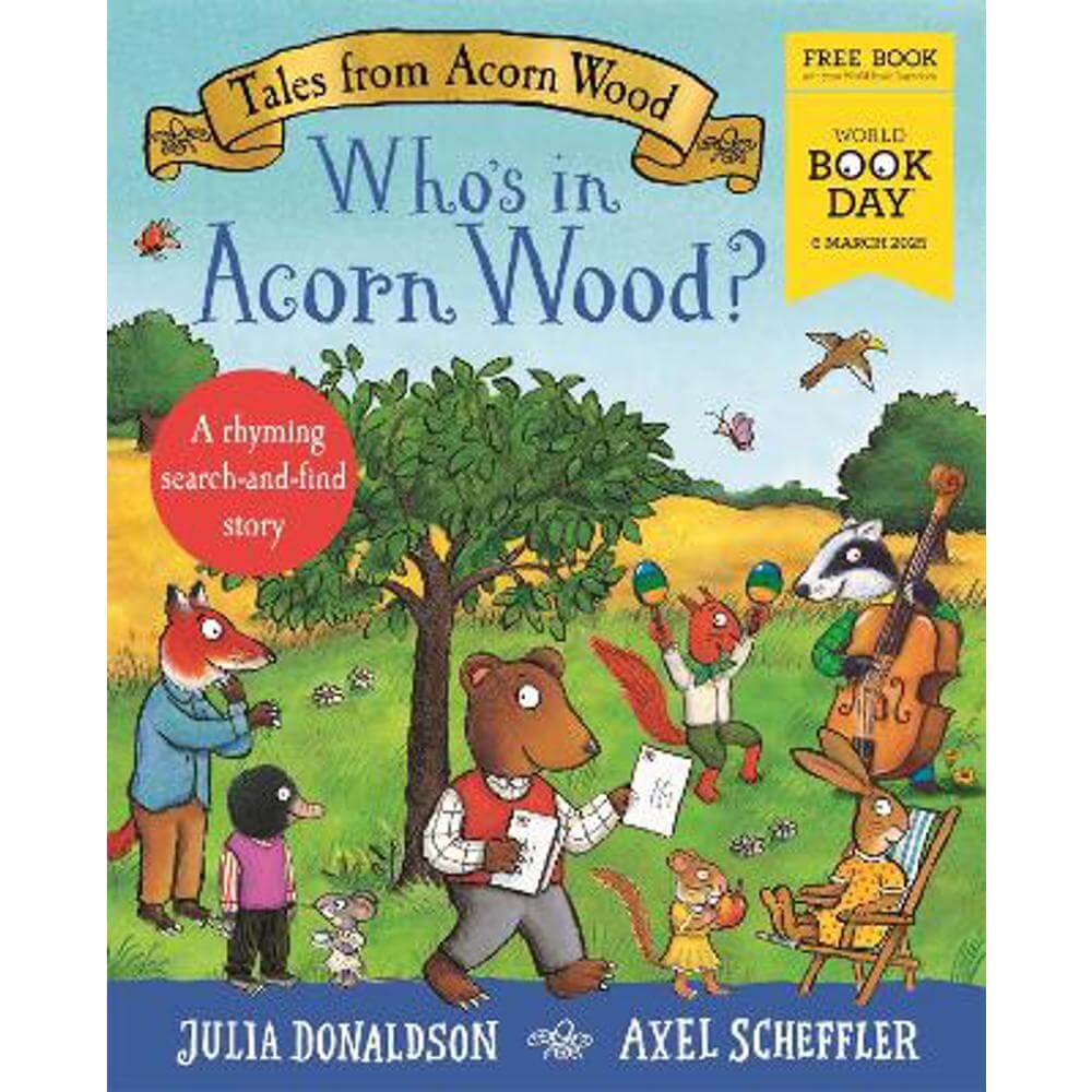 Tales from Acorn Wood: Who's in Acorn Wood? World Book Day 2025: A rhyming search-and-find story (Paperback) - Julia Donaldson